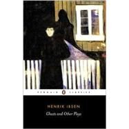Ghosts and Other Plays by Ibsen, Henrik; Watts, Peter; Watts, Peter, 9780140441352