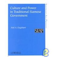 Culture and Power in Traditional Siamese Government by Englehart, Neil A., 9780877271352
