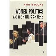 Women, Politics and the Public Sphere by Brooks, Ann, 9781447341352