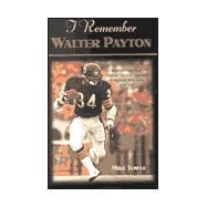 I Remember Walter Payton by Towle, Mike, 9781581821352
