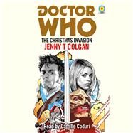Doctor Who: The Christmas Invasion 10th Doctor Novelisation by Colgan, Jenny T; Coduri, Camille, 9781787531352