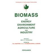 Biomass for Energy, Environment, Agriculture and Industry: Proceedings of the 8th European Biomass Conference, Vienna, Austria, 3-5 October 1994 by Chartier, Ph; Beenackers, A. A. C. M.; Grassi, G., 9780080421353