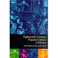 Eighteenth-Century Popular Culture A Selection by Mullan, John; Reid, Christopher, 9780198711353