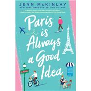 Paris Is Always a Good Idea by McKinlay, Jenn, 9780593101353