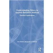 Understanding Ethics in Applied Behavior Analysis: Practical Applications by Ann Beirne, Jacob A. Sadavoy, 9781032041353