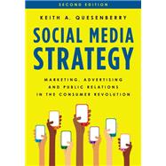 Social Media Strategy  Marketing, Advertising, and Public Relations in the Consumer Revolution by Quesenberry, Keith A., 9781538101353