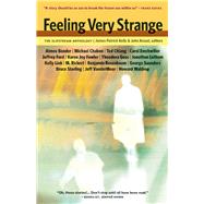 Feeling Very Strange The Slipstream Anthology by Kelly, James Patrick; Kessel, John, 9781892391353