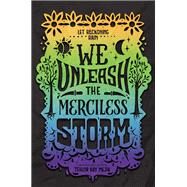 We Unleash the Merciless Storm by Tehlor Kay Mejia, 9780062691354