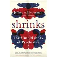 Shrinks by Lieberman, Jeffrey A.; Ogas, Ogi, 9780297871354