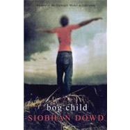 Bog Child by Dowd, Siobhan, 9780375841354