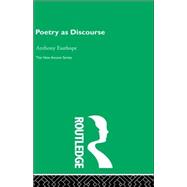 Poetry as Discourse by Easthope,Antony, 9780415291354