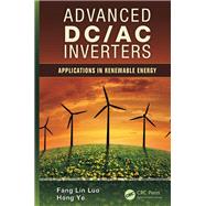 Advanced DC/AC Inverters: Applications in Renewable Energy by Luo; Fang Lin, 9781466511354
