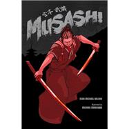 Musashi (A Graphic Novel) by Wilson, Sean Michael; Morikawa, Michiru, 9781611801354