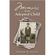 Memoirs  of an  Adopted Child by Thomas F. Liotti, 9781663211354