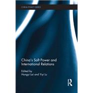 China's Soft Power and International Relations by Lai; Hongyi, 9780415731355