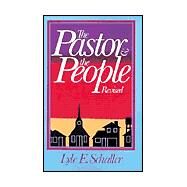 Pastor and the People : Building a New Partnership for Effective Ministry by Schaller, Lyle E., 9780687301355