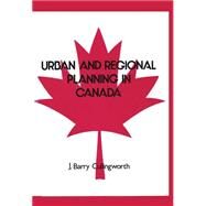 Urban and Regional Planning in Canada by Cullingworth,J. Barry, 9780887381355