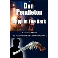 Copp in the Dark by Pendleton, Don, 9781453631355