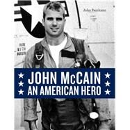 John McCain: An American Hero by Perritano, John, 9781454931355
