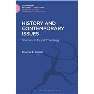 History and Contemporary Issues Studies in Moral Theology by Curran, Charles E., 9781474281355