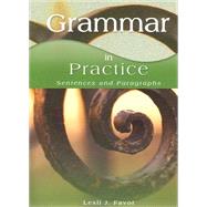 Grammar in Practice: Sentences and Paragraphs by Favor, Lesli J., Ph.D., 9781567651355