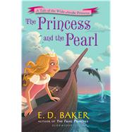 The Princess and the Pearl by Baker, E. D., 9781681191355