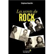 Les secrets du Rock by Stphane Koechlin, 9782311101355