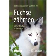 Füchse Zähmen by Dugatkin, Lee Alan; Trut, Ludmila; Wissmann, Jorunn, 9783662561355