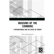 Museums of the Commons by Papastergiadis, Nikos, 9780367901356