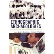 Ethnographic Archaeologies Reflections on Stakeholders and Archaeological Practices by Castaeda, Quetzil; Matthews, Christopher N.; Castaeda, Queztil E.; Handler, Richard; Hollowell, Julie; Leone, Mark P.; Nicholas, George; Pyburn, K Anne; Zimmerman, Larry J., 9780759111356