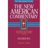 Hebrews An Exegetical and Theological Exposition of Holy Scripture by Allen, David L., 9780805401356