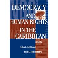 Democracy And Human Rights In The Caribbean by Griffith,Ivelaw L, 9780813321356