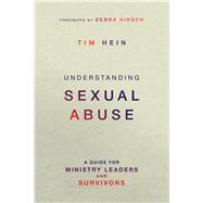 Understanding Sexual Abuse by Hein, Tim; Hirsch, Debra, 9780830841356