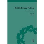British Future Fiction, 1700-1914, Volume 6 by Clarke,I F, 9781138111356