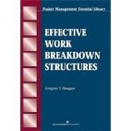 Effective Work Breakdown Structures by Haugan, Gregory T., 9781567261356