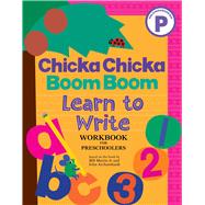 Chicka Chicka Boom Boom Learn to Write Workbook for Preschoolers by Martin Jr, Bill; Archambault, John, 9781665961356