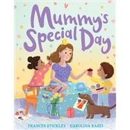 Mummy's Special Day by Stickley, Frances; Rabei, Carolina, 9781839131356