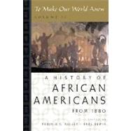 To Make Our World Anew Volume II: A History of African Americans Since 1880 by Kelley, Robin D. G.; Lewis, Earl, 9780195181357