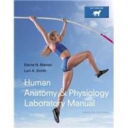 Human Anatomy & Physiology Laboratory Manual, Cat Version by Marieb, Elaine N.; Smith, Lori A., 9780321971357