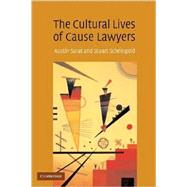 The Cultural Lives of Cause Lawyers by Edited by Austin Sarat , Stuart Scheingold, 9780521711357