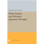 Nishi Amane and Modern Japanese Thought by Havens, Thomas R. H., 9780691621357