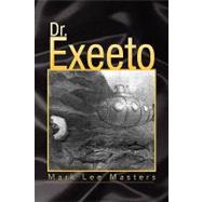 Dr. Exeeto by Masters, Mark Lee, 9781425751357