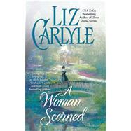 A Woman Scorned by Carlyle, Liz, 9781476791357
