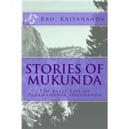 Stories of Mukunda by Kriyananda, Swami; Walters, Donald K.; Castellano-hoyt, Donald W., 9781519591357