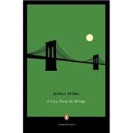 A View from the Bridge by Miller, Arthur (Author), 9780140481358