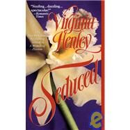 Seduced A Novel by HENLEY, VIRGINIA, 9780440211358