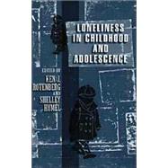 Loneliness in Childhood and Adolescence by Edited by Ken J. Rotenberg , Shelley Hymel, 9780521561358