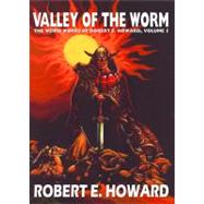 Valley of the Worm by Howard, Robert E., 9780809511358