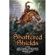 Shattered Shields by Brozek, Jennifer; Schmidt, Bryan Thomas, 9781476781358