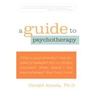 A Guide to Psychotherapy by Amada, Gerald, 9781590771358